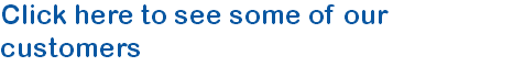 Click here to see some of our customers